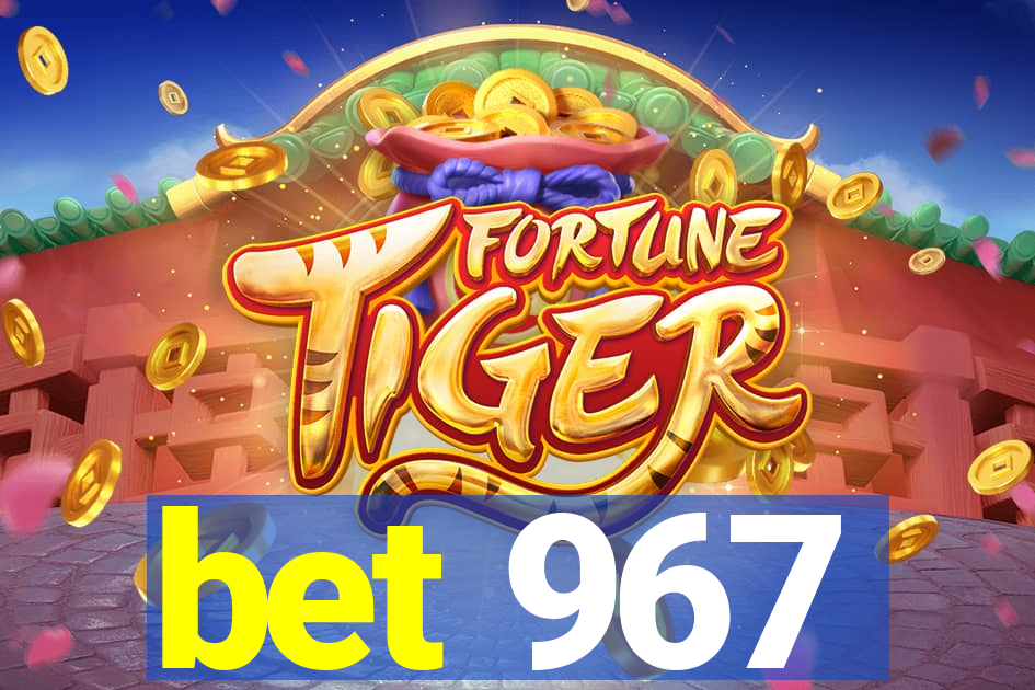 bet 967